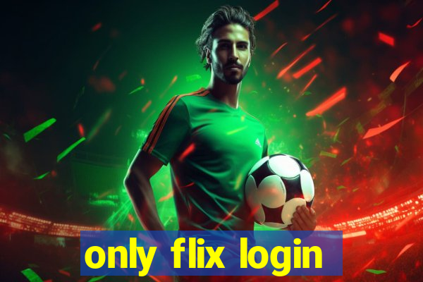 only flix login